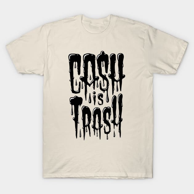 Cash is trash T-Shirt by izzigift